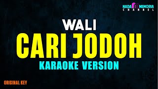 Download lagu Wali - Cari Jodoh (Karaoke Version) mp3 Download lagu Wali - Cari Jodoh (Karaoke Version) mp3