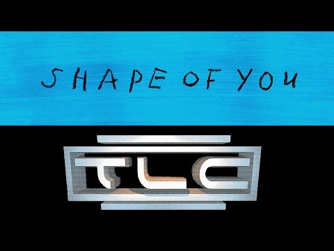 Ed Sheeran x TLC - Shape Of You / Scrubs (Mashup)