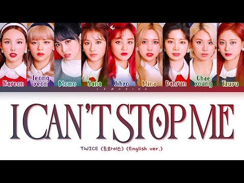 TWICE I CAN'T STOP ME (English Ver.) Lyrics [Color Coded Lyrics/Eng/가사]