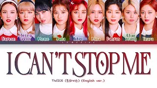 TWICE I CAN&#39;T STOP ME (English Ver.) Lyrics [Color Coded Lyrics/Eng/가사]