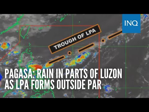 Pagasa: Rain in parts of Luzon as LPA forms outside PAR