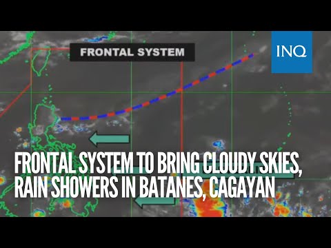 Frontal system to bring cloudy skies, rain showers in Batanes, Cagayan