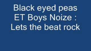 Black eyed peas ft gucci mane - let the beat rock ( BOYS NOIZE RMX )