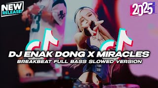Download lagu DJ ENAK DONG X MIRACLES BREAKBEAT REMIX SLOWED VERSION FYP TIKTOK 2025 mp3