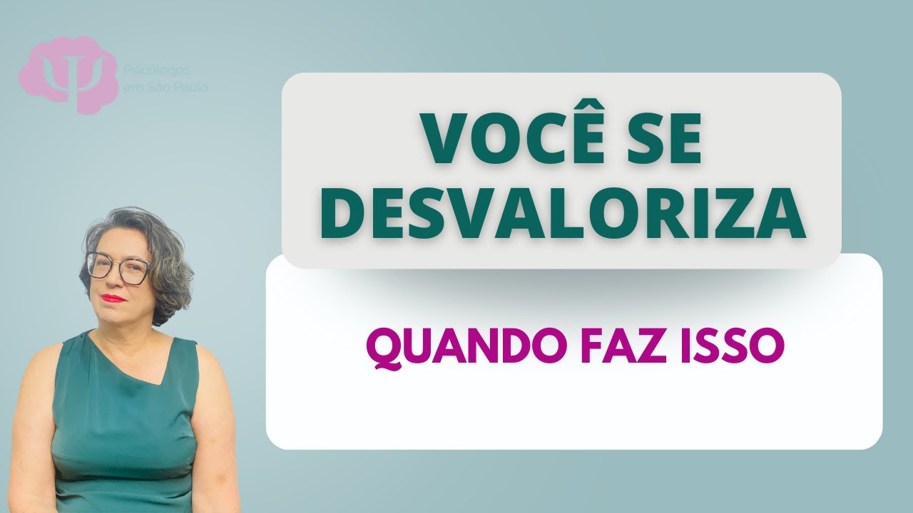 COMPORTAMENTOS QUE TE DESVALORIZAM