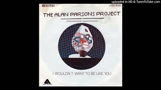 alan parsons project ~ i wouldn&#39;t want to be like you