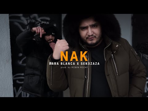 BABA BLANCA x SEKOZAZA x ROBIN ROZAY - NAK (OFFICIAL VIDEO)