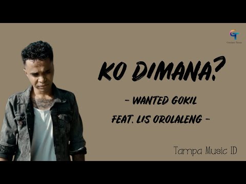 Wanted Gokil LHC Feat. Lis Orolaleng - Ko Dimana ❗❓❓ | Lagu Timur Galau