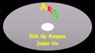 Junior Irie-Kick Up Rumpus