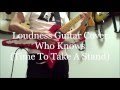 Loudness Guitar Cover / Who Knows(Time To Take A Stand)