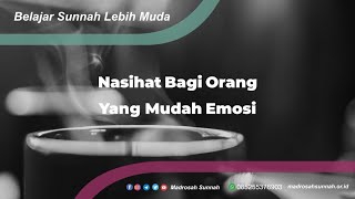 Nasihat Bagi Orang Yang Mudah Emosi