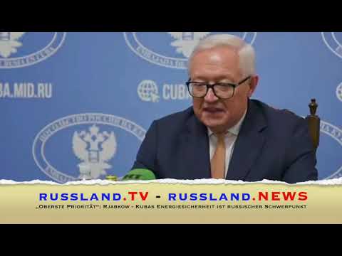 „Oberste Priorität“: Rjabkow  – Kubas Energiesicherheit ist russischer Schwerpunkt