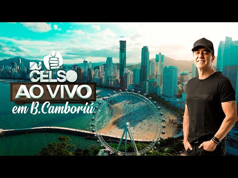 DJ Celso AO VIVO em ((BC)) 2024  B. CAMBORIÚ (RODA GIGANTE) _ [FREE DOWLOAD]_ JR Creative CascavelPR