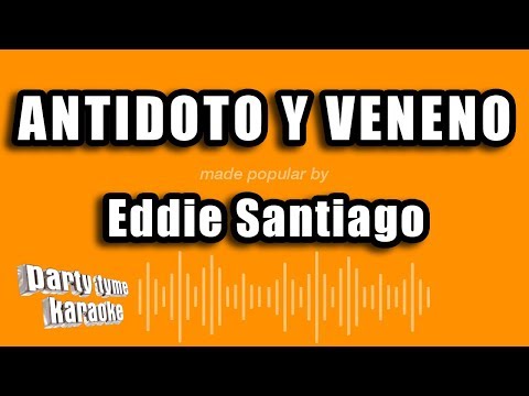 Eddie Santiago - Antidoto Y Veneno (Versión Karaoke)