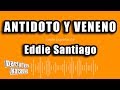 Eddie Santiago - Antidoto Y Veneno (Versión Karaoke)