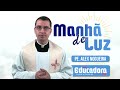 Programa Manhã de luz com Pe. Alex Nogueira – 21/03/2026