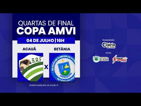 Acauã x Betânia do Piauí | Quartas de Final | Copa AMVI 2026 AO VIVO