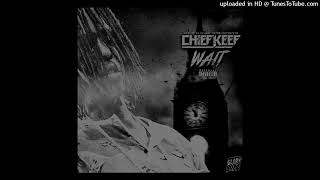 Chief Keef - Wait (Remastered)