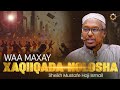 Sheikh Mustafe Nolosha Tani Maxay Tahay Danta Laga Leeyahay Xaqiiqada Nolosha