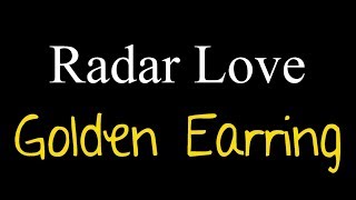 Radar Love - Golden Earring ( lyrics )