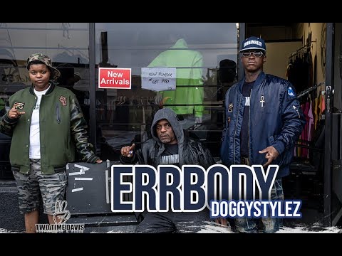 DOGGYSTYLEZ - ERRYBODY |SHOT BY @TWOTIMEDAVIS|