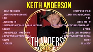 The Best Of Keith Anderson ~ Top 10 Artists of All Time ~ Keith Anderson Greatest Hits