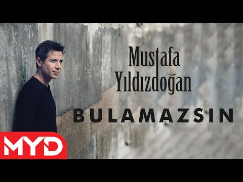 Mustafa Yıldızdoğan - Bulamazsın