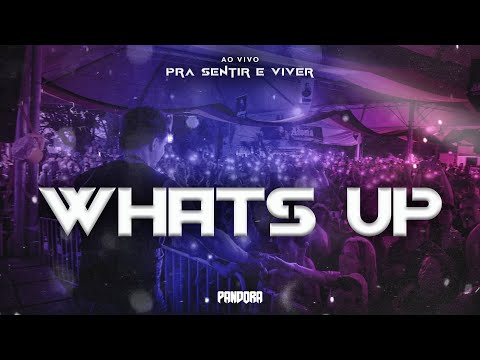 Pandora - Whats Up (Ao Vivo)