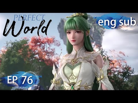 [Eng Sub] Perfect World EP76