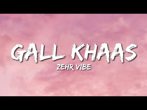 Zehr Vibe - Gall Khaas (Lyrics)