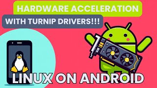 Hardware acceleration in Termux X11 - TURNIP ZINK VIRGL - Linux on Android - No Root - 2nd part