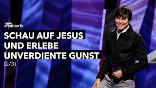 Schau auf Jesus und erlebe unverdiente Gunst (Teil 2/3) I Joseph Prince I New Creation TV Deutsch