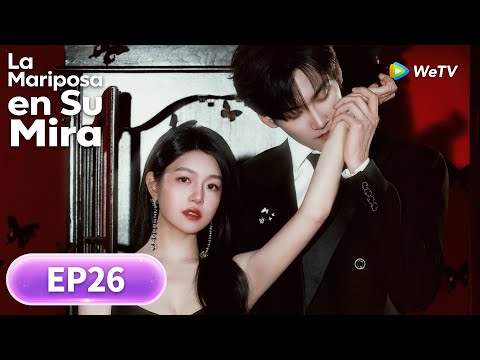 La Mariposa en Su Mira | Episodios 26 Completos (Sniper Butterfly) | WeTV