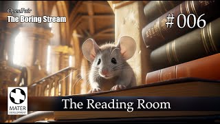 The Boring Stream 006 - The Reading Room (Study With Me)