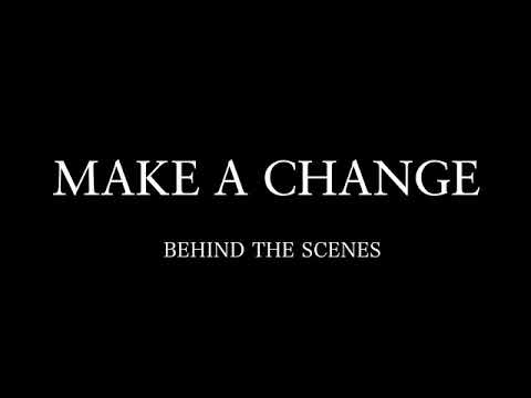MAKE A CHANGE (BTS) Behind The Scenes