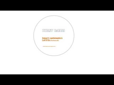 05 Today's Mathematics - Let It Go (Radio Edit) [First Word Records]