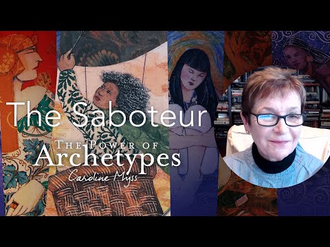 Caroline Myss - The Saboteur (The Power of Archetypes)