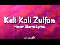 Kali Kali Zulfon Ke (Lyrics) Madhur Sharma (Nusrat Fateh Ali Khan)