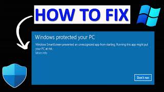 [2024] Fix “Windows protected your PC” Popup | Disable/Remove "Windows protected your PC" Message