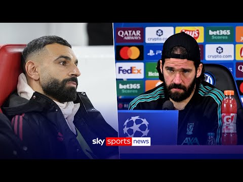 Liverpool: Alisson says Mo Salah situation is not easy for the team