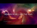 Remain In Me (I Am The Vine) - WorshipNOW