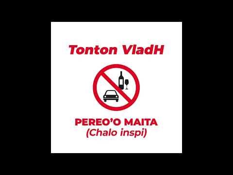 Pereo’o maita - VladH (Chalo inspi)