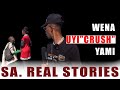 Episode 61 Wena UyiCrush Yami #SAREALSTORIES