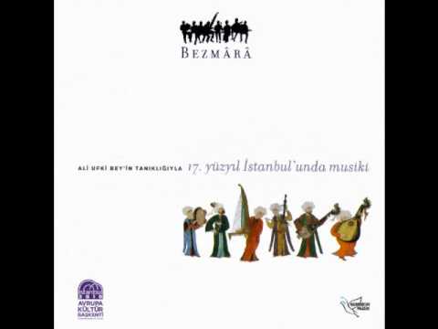 Bezmârâ Topluluğu - 17. Yüzyıl İstanbul'unda Mûsikî (2011)