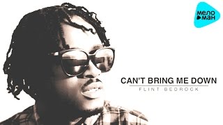 Flint Bedrock  - Can&#39;t Bring Me Down (Official Audio 2017)