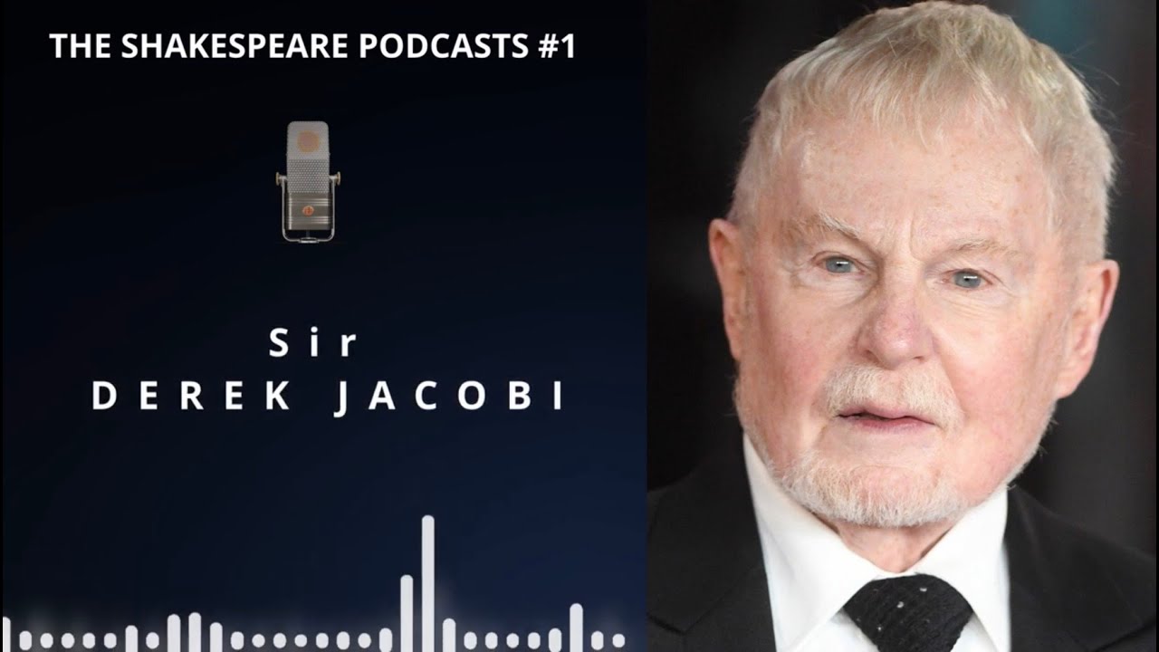 THE SHAKESPEARE PODCASTS #1 - SIR DEREK JACOBI (Durham Shakespeare Festival 2023)