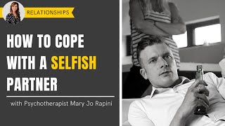 How to Cope with a Selfish Partner