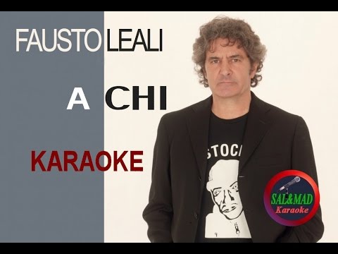 A chi - Fausto Leali - KARAOKE