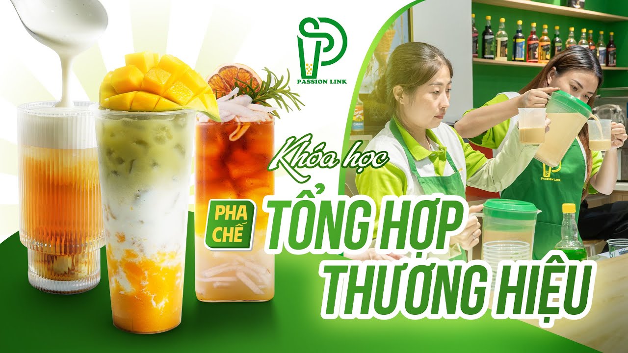 Khoá Học Pha Chế Tổng Hợp Thương Hiệu — Học cùng CEO Lê Hữu Trí