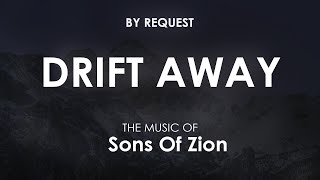 Drift Away | Sons Of Zion
